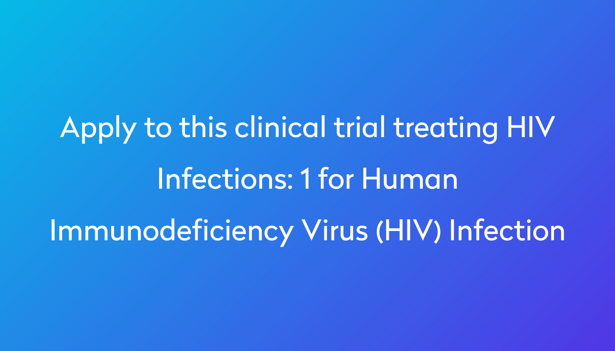 1-for-human-immunodeficiency-virus-hiv-infection-clinical-trial-2023